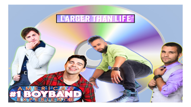Larger Than Life: America's #1 BoyBand Experience