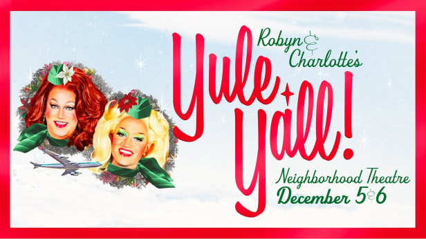Robyn & Charlotte present: YULE Y'ALL! (18+)