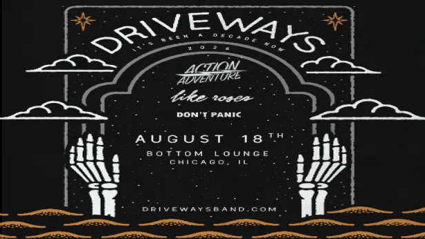 Driveways, Action/Adventure, Like Roses, Don't Panic