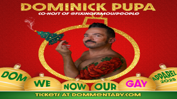 DOM WE NOW OUR GAY APPAREL w/ Dominick Pupa