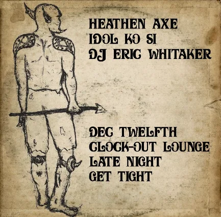 Clock-Out Lounge Presents: Heathen Axe (John Dwyer of Osees) W/ Special Guest Idol Ko Si & DJ Xeroid