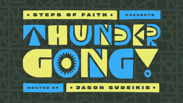 Steps of Faith presents Thundergong! Hosted by Jason Sudeikis