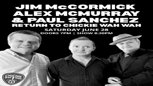 Jim McCormick, Alex McMurray, and Paul Sanchez Return to Chickie Wah Wah!