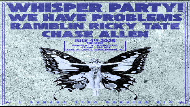 Whisper Party, We Have Problems, Ramblin’ Ricky Tate, Chase Allen! At The Nick July 4th!