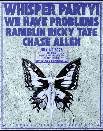 Whisper Party, We Have Problems, Ramblin’ Ricky Tate, Chase Allen! At The Nick July 4th!