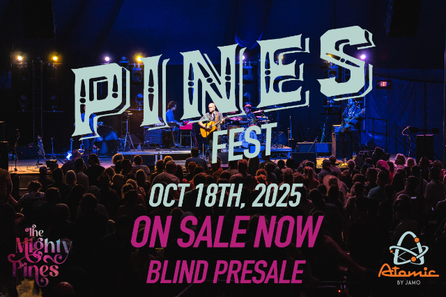 PINES FEST at Atomic by Jamo