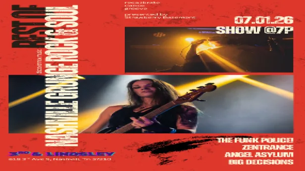 Best of Nashville Rock Grunge & Soul presented by Strawberry Basement featuring The Funk Police! ,  Zentrance ,  Angel Asylum &  Big Decisions