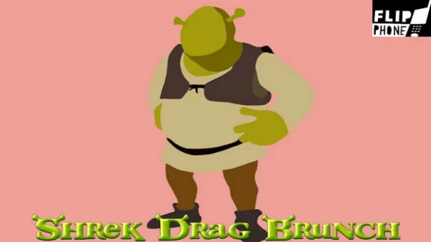Flip Phone: Shrek Drag Brunch