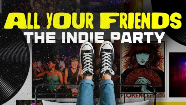 All Your Friends: The Indie Party (21+)