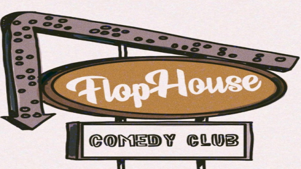 FLOP HOUSE COMEDY CLUB