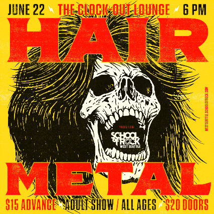 School Of Rock West Seattle Presents: Hair Metal (Adult Show) all ages