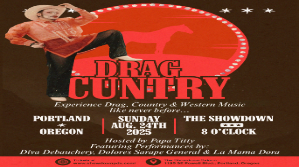 Drag Cuntry: Hosted by Papa Titty featuring performances by Diva Debauchery, Dolores Sarape General, and La Mama Dora