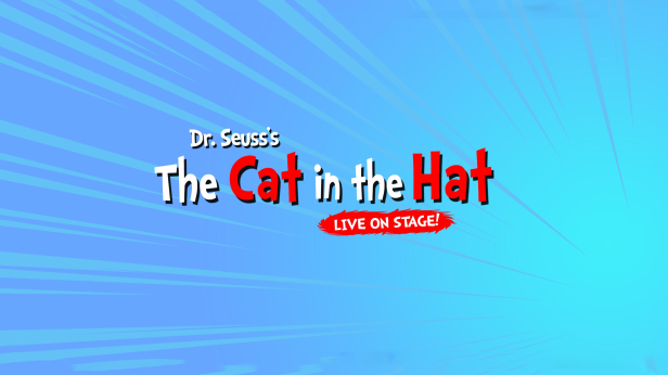 Dr. Seuss's The Cat in the Hat - Live on Stage!