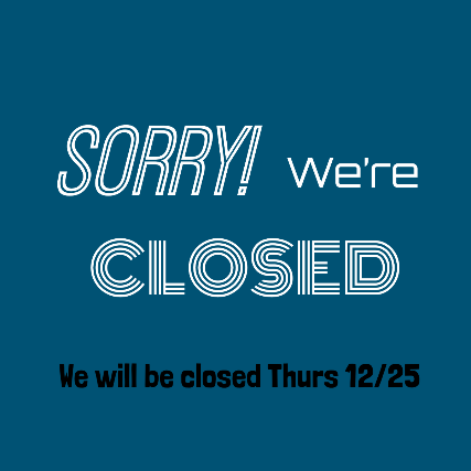 We are closed for the holiday
