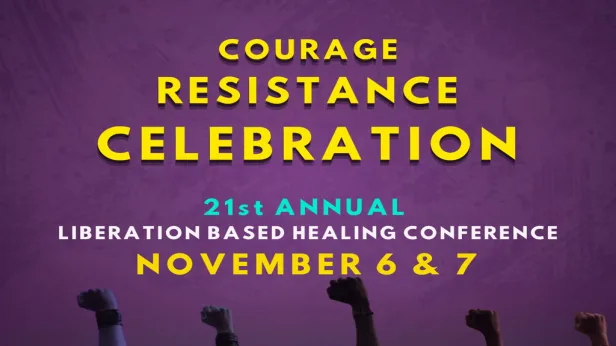 The 21st Annual Liberation Based Healing Conference