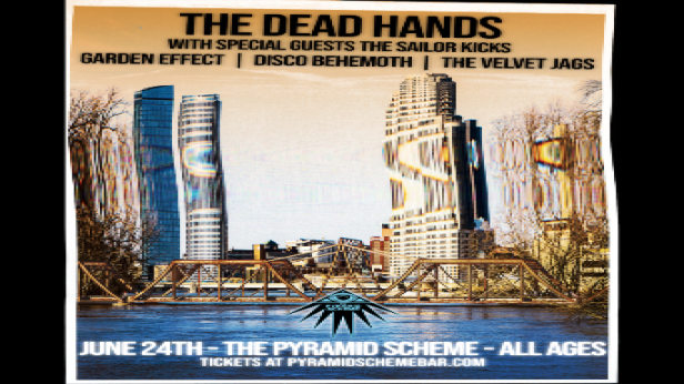 The Dead Hands + The Sailor Kicks + Garden Effect + Disco Behemoth + The Velvet Jags