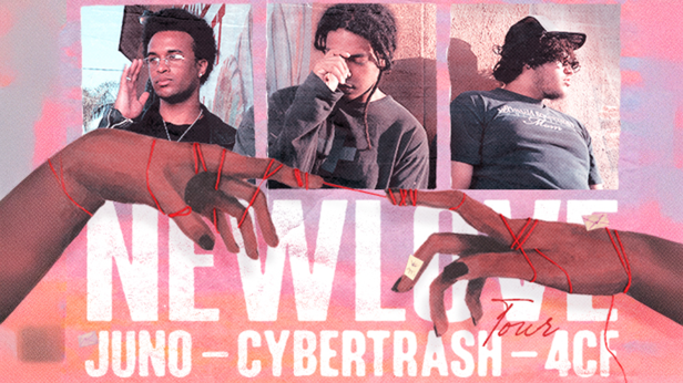 juno: newLove Tour w/ Cybertrash & 4cf