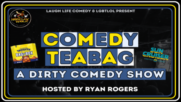 Comedy Teabag: A Dirty Comedy Show presented by Twisted Tea