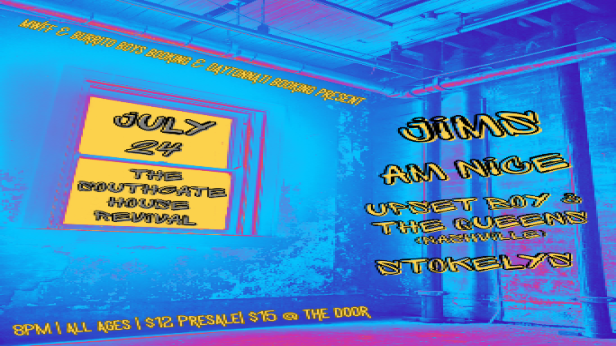 MWFF/Burrito Boys/Daytonnati Booking Present: JIMS, A.M. Nice, Upset Boy & The Queens, Stokelys