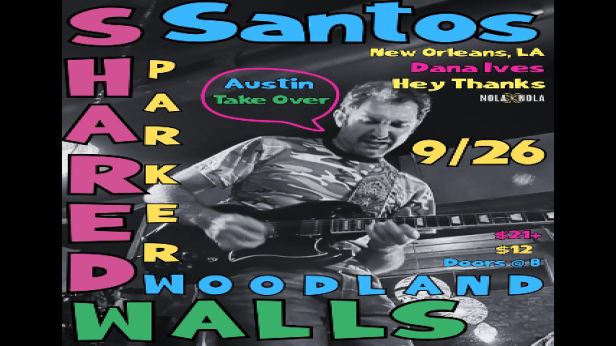 NOLAxNOLA25 PRESENTS: SHARED WALLS with DANA IVES, HEY THANKS & PARKER WOODLAND