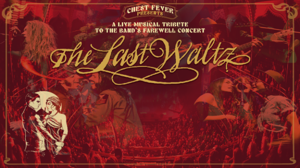 Chest Fever presents The Last Waltz