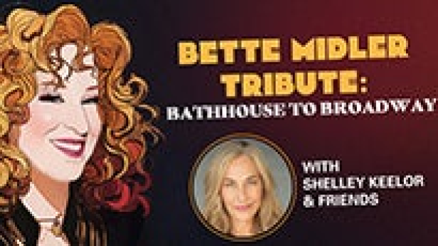 Bette Midler Tribute: Bathhouse to Broadway