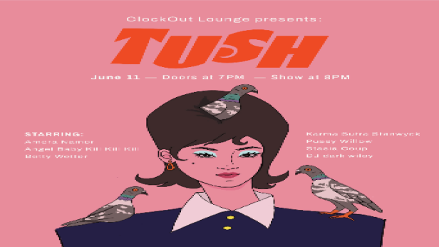 *SOLD OUT* Clock-Out Lounge Presents: TUSH!