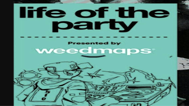 Life of the Party - Oakland First Friday hosted by Weedmaps w/ DJ Slappy + Baghead + D'Aramiis & Hosted by Allen Mac Kitty