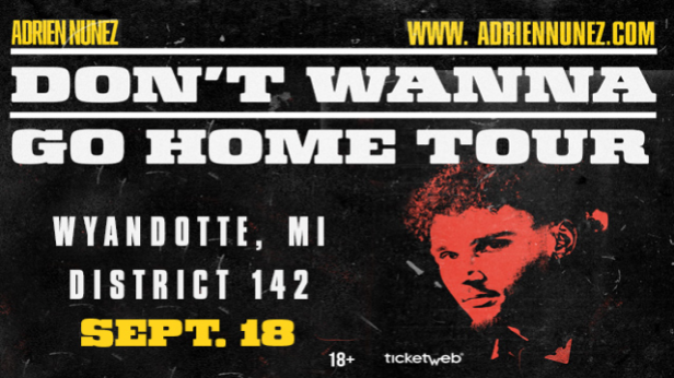 ADRIEN NUNEZ - Don't Wanna Go Home Tour
