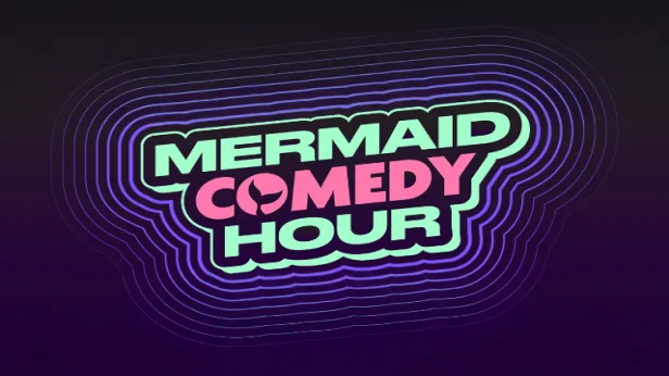 Mermaid Comedy Hour ft. Kari Assad, Valerie Tosi and more TBA