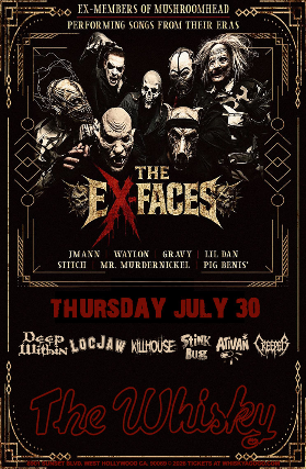 THE EX-FACES (Ex-Members of Mushroomhead), Locjaw, Deep Within, KillHouse, Ativan, Stink Bug, Creeper