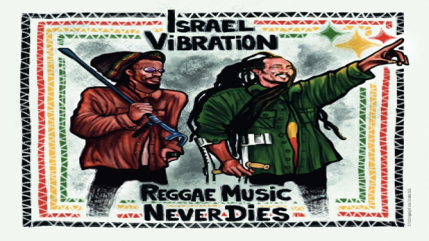 Israel Vibrations & Roots Radics w/ special guest Rastan
