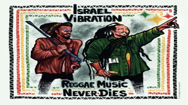 Israel Vibrations & Roots Radics w/ special guest Rastan