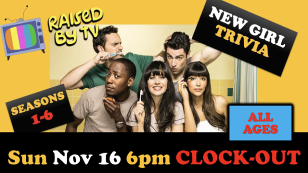 Raised By TV Events Presents: all ages New Girl Trivia Night