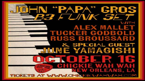 John "Papa" Gros B3 Funk Set with Alex Mallet, Tucker Godbold, Russ Broussard & Special Guest June Yamagishi