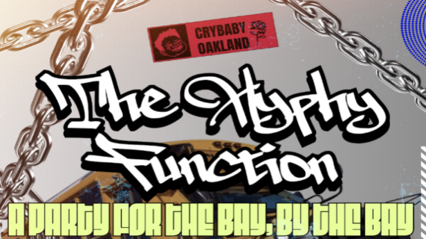 The Hyphy Function - A Party For The Bay, By The Bay!