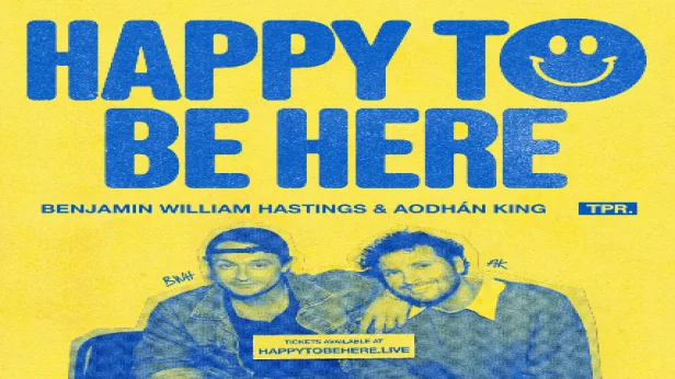 Benjamin William Hastings + Aodhán King: Happy To Be Here Tour - Orange County (Aliso Viejo), CA