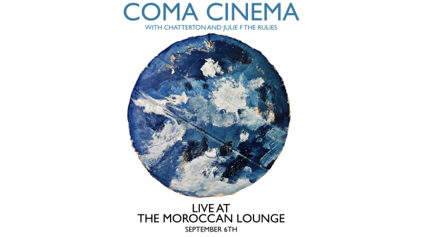 Coma Cinema with Chatterton & Julie F the Rulies