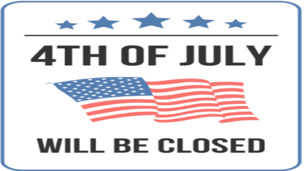 We will be closed on 4th of July-Stevie's Famous will be open for PIZZA
