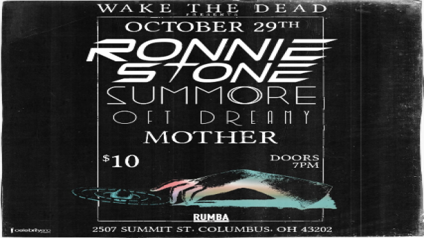 Ronnie Stone w/ Summore * Oft Dreamy * MOTHER