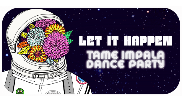 Let It Happen: Tame Impala Dance Party