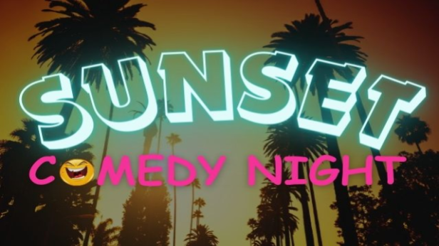SUNSET COMEDY NIGHT | Our monthly night of Laughs, Ooh's & Aah's!