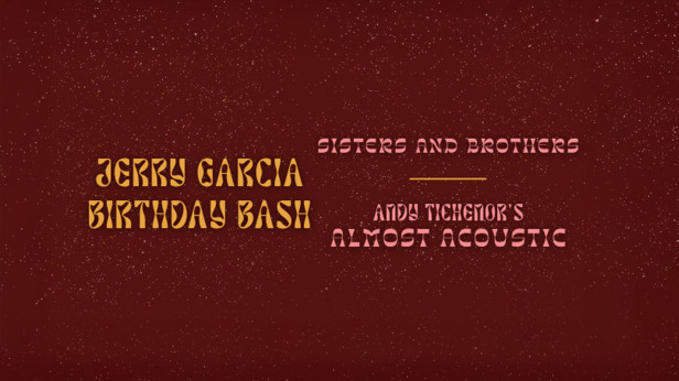 Jerry Garcia Birthday Bash featuring Sisters and Brothers