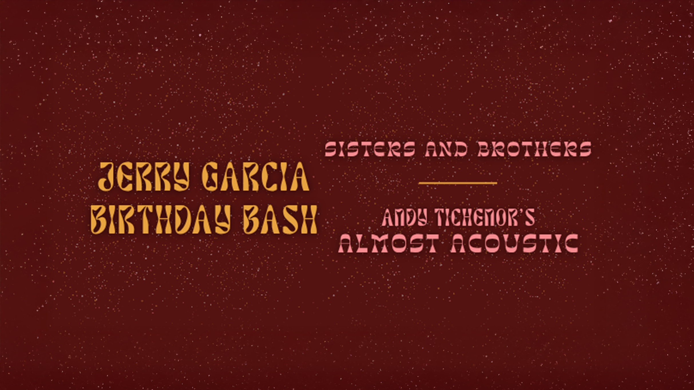 Jerry Garcia Birthday Bash featuring Sisters and Brothers