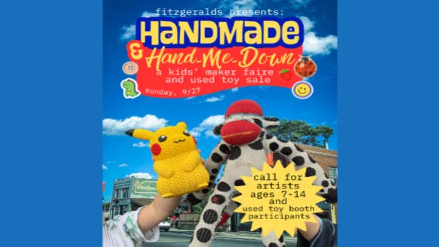 FITZGERALDS Presents: Handmade & Hand-me-down: A Kids' Maker Faire & Used Toy Sale!