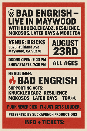 BAD ENGRISH WITH KNUCKLEHEADZ RESILIENCE MOKOSOS LATER DAYS & MORE TBA