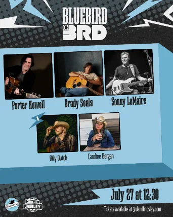 Bluebird On 3rd  featuring Porter Howell ,  Brady Seals &  Sonny Lemaire with Billy Dutch + Caroline Bergan