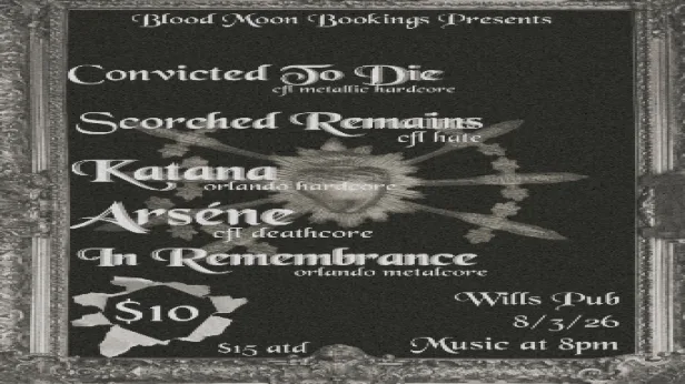 Convicted To Die, Scorched Remains, Katana, Arsene, and In Remembrance