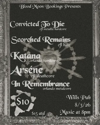 Convicted To Die, Scorched Remains, Katana, Arsene, and In Remembrance