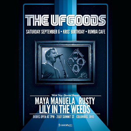 The Ufgoods - Kris' Birthday Show * Lily In The Weeds * Rusty * Maya Manuela